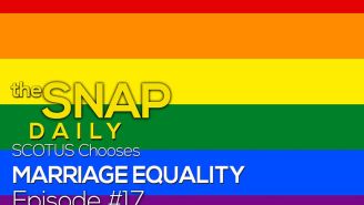 The Snap Daily: Why marriage equality is more awesome than you understand