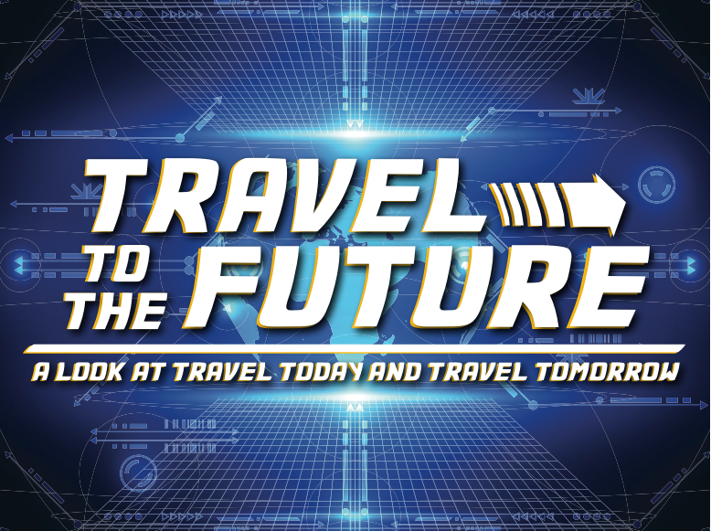 The Future Of Travel - A Look At Today And Tomorrow