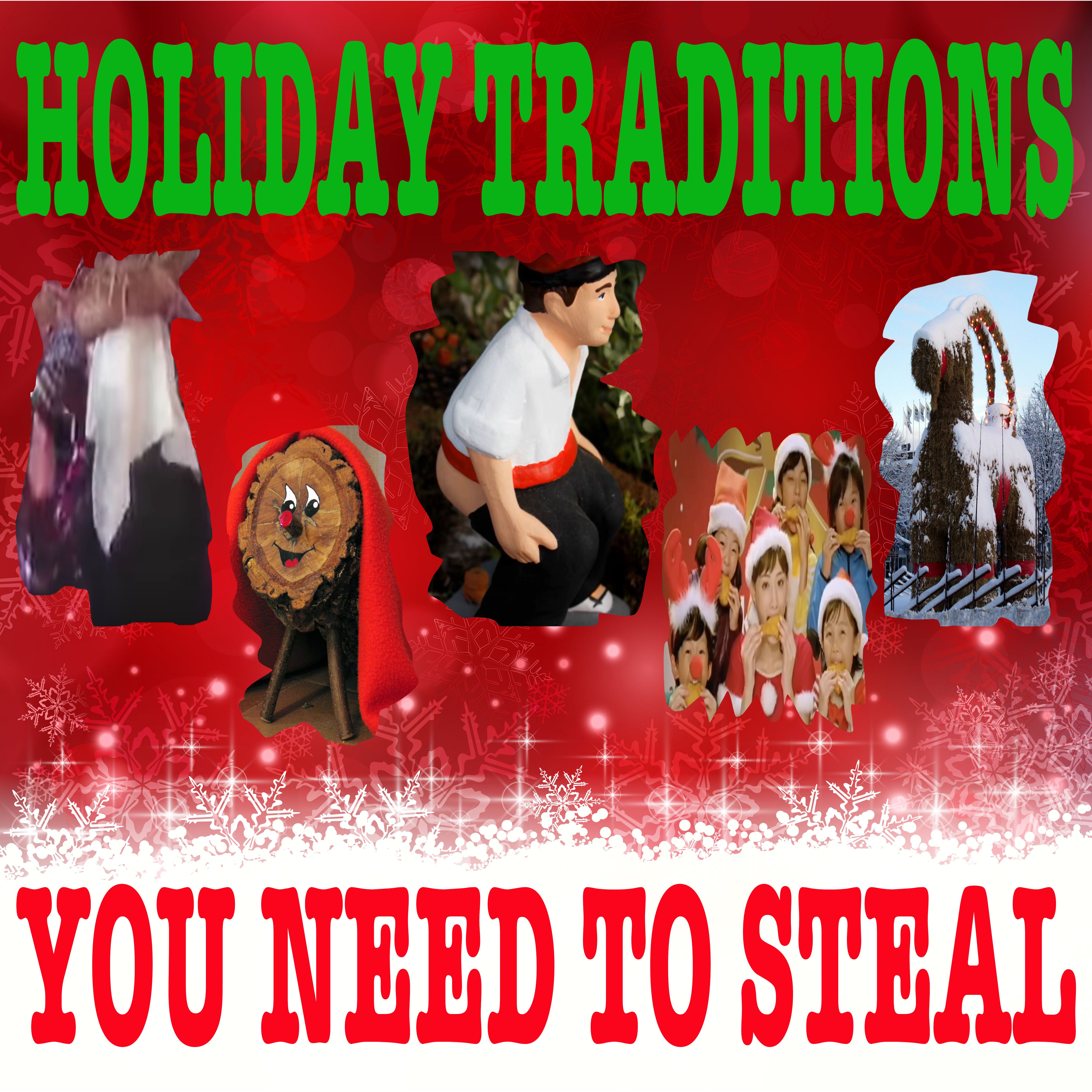 Five Weird Traditions You Need To Steal This Holiday Season
