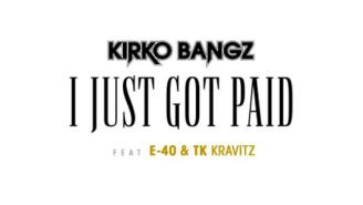 Kirko Bangz Drops ‘I Just Got Paid’ With E-40 And TK Kravitz