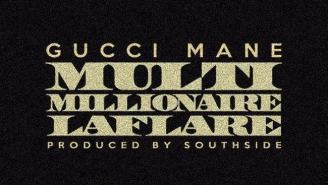 Call Gucci Mane ‘Multi Millionaire Laflare’