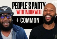 'People's Party With Talib Kweli' Episode 59 -- Common
