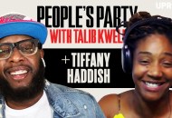 'People's Party With Talib Kweli' Episode 60 -- Tiffany Haddish