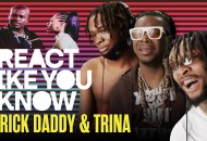 React Like You Know: Trick Daddy & Trina's "Nann"