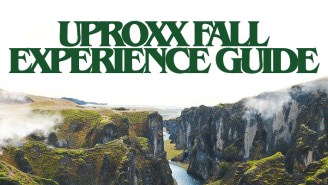 The Uproxx Fall Experience Guide