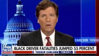 Tucker Carlson Has Somehow Come To The Conclusion That Auto Fatalities Have Risen Because Police Are Afraid To Pull Over Black Drivers
