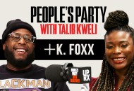 People's Party With Talib Kweli: K. Foxx