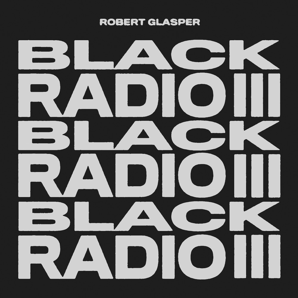 Robert Glasper 'Black Radio III'